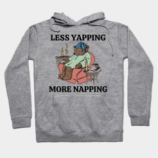 Less Yapping More Napping Funny Bear Lover Reading Gifts Hoodie